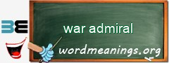 WordMeaning blackboard for war admiral